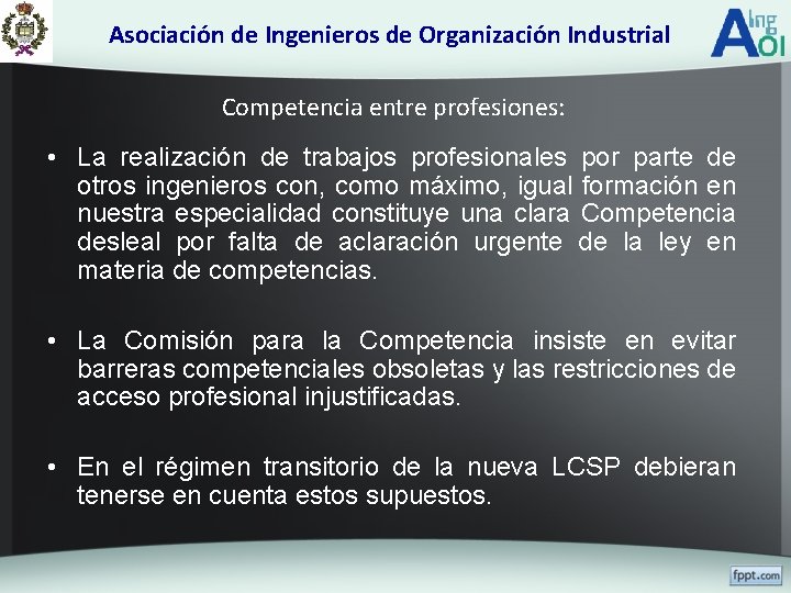 Asociación de Ingenieros de Organización Industrial Competencia entre profesiones: • La realización de trabajos