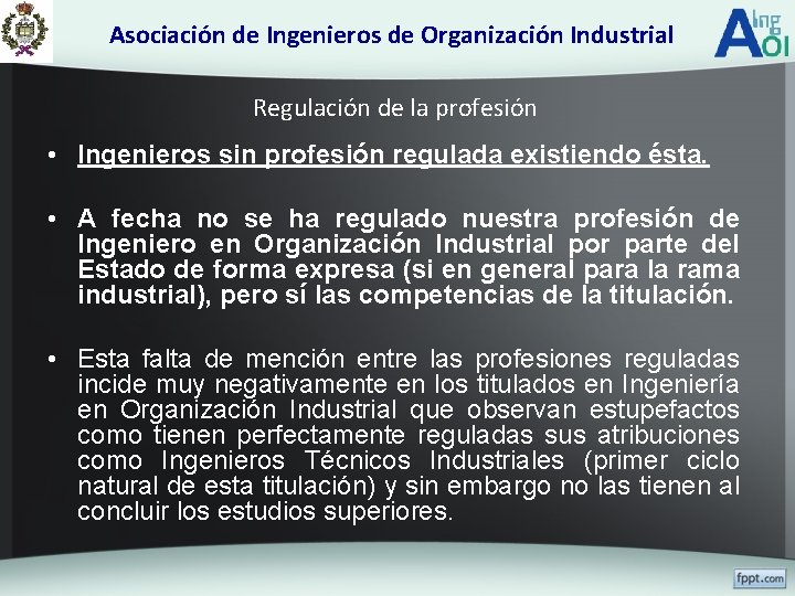 Asociación de Ingenieros de Organización Industrial Regulación de la profesión • Ingenieros sin profesión