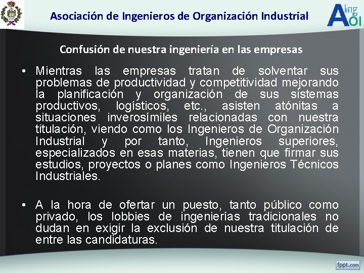 Asociación de Ingenieros de Organización Industrial Confusión de nuestra ingeniería en las empresas •