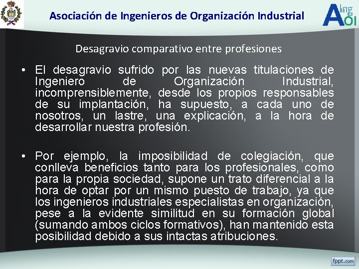 Asociación de Ingenieros de Organización Industrial Desagravio comparativo entre profesiones • El desagravio sufrido