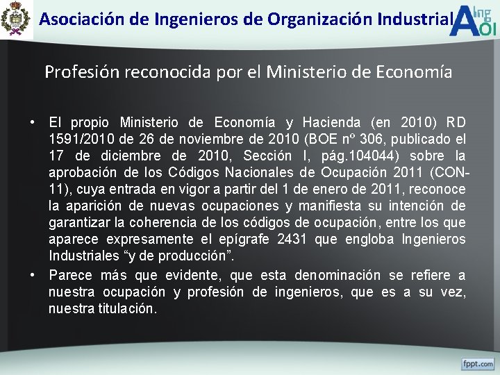 Asociación de Ingenieros de Organización Industrial Profesión reconocida por el Ministerio de Economía •