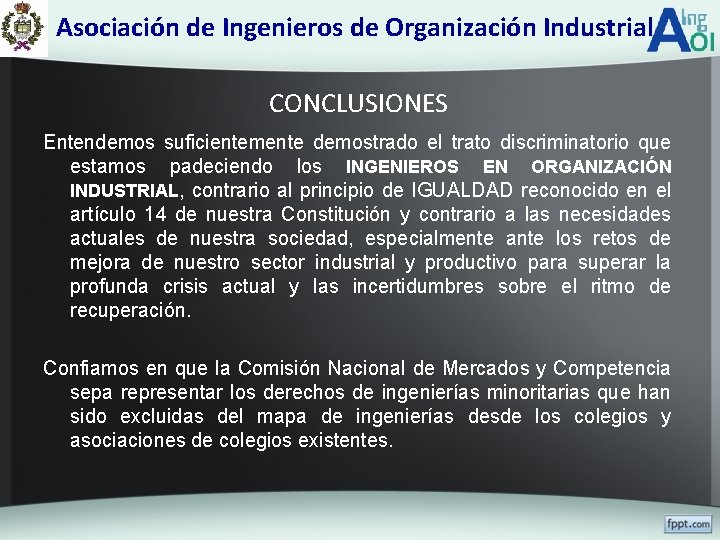 Asociación de Ingenieros de Organización Industrial CONCLUSIONES Entendemos suficientemente demostrado el trato discriminatorio que