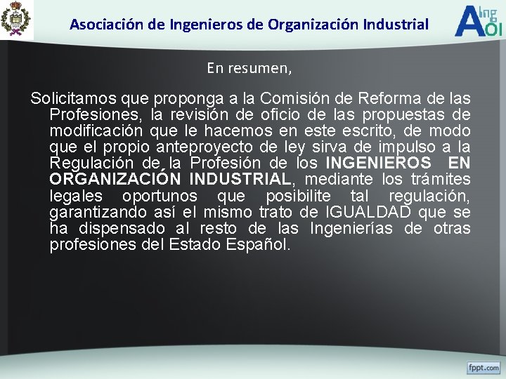 Asociación de Ingenieros de Organización Industrial En resumen, Solicitamos que proponga a la Comisión