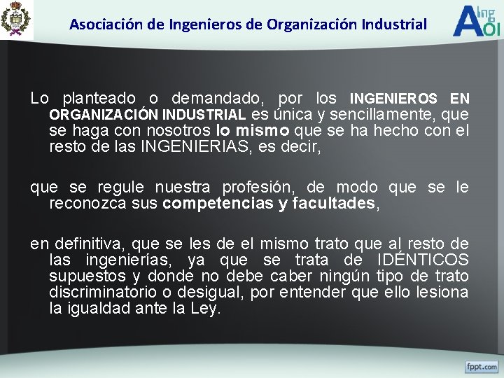 Asociación de Ingenieros de Organización Industrial Lo planteado o demandado, por los INGENIEROS EN