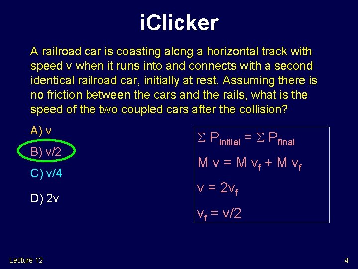 i. Clicker A railroad car is coasting along a horizontal track with speed v i. Clicker A railroad car is coasting along a horizontal track with speed v