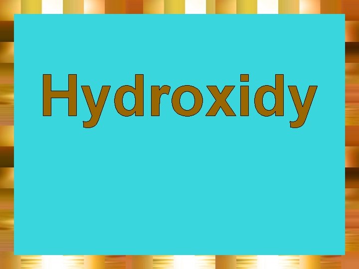 Hydroxidy 