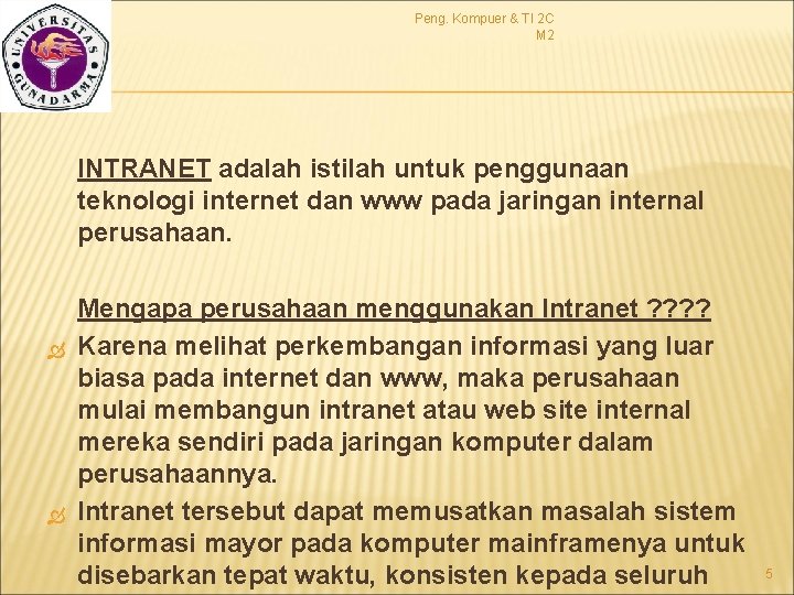 Peng. Kompuer & TI 2 C M 2 INTRANET adalah istilah untuk penggunaan teknologi