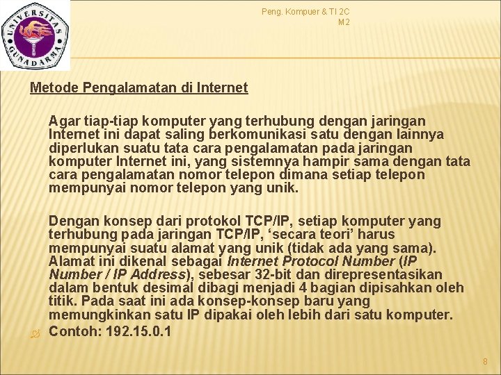 Peng. Kompuer & TI 2 C M 2 Metode Pengalamatan di Internet Agar tiap-tiap