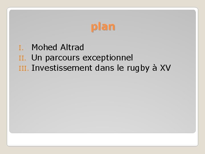 plan Mohed Altrad II. Un parcours exceptionnel III. Investissement dans le rugby à XV