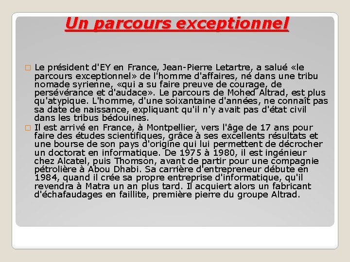 Un parcours exceptionnel Le président d'EY en France, Jean-Pierre Letartre, a salué «le parcours