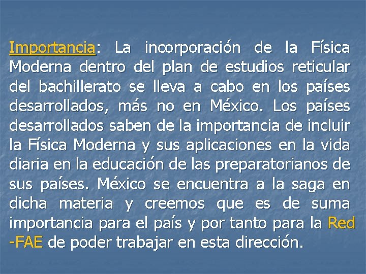 Importancia: La incorporación de la Física Moderna dentro del plan de estudios reticular del