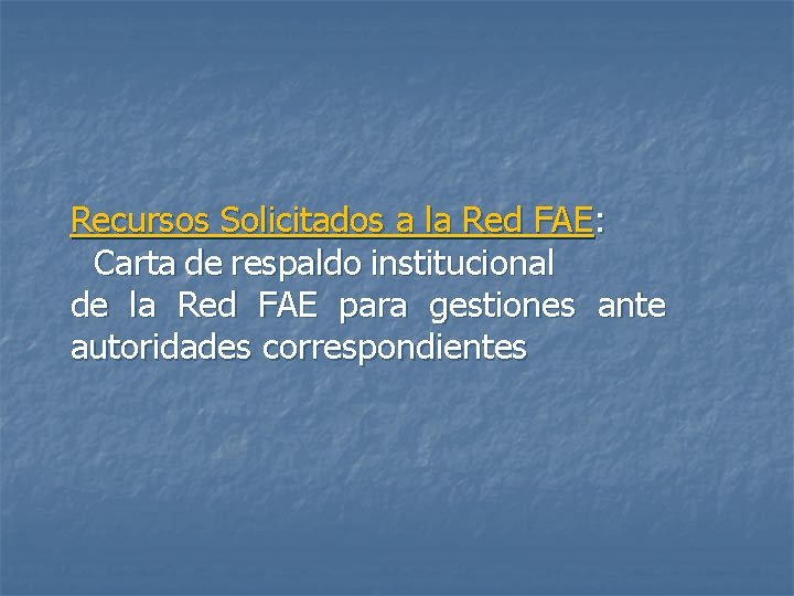 Recursos Solicitados a la Red FAE: Carta de respaldo institucional de la Red FAE