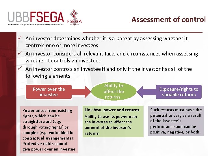 Assessment of control ü An investor determines whether it is a parent by assessing