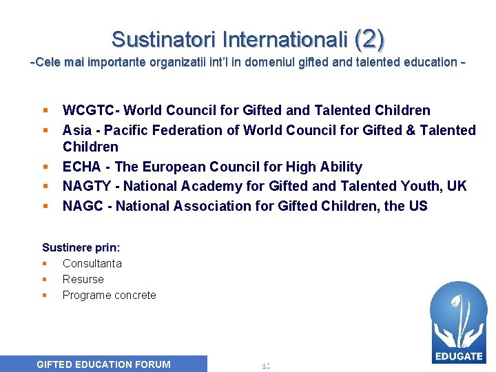 Sustinatori Internationali (2) -Cele mai importante organizatii int’l in domeniul gifted and talented education