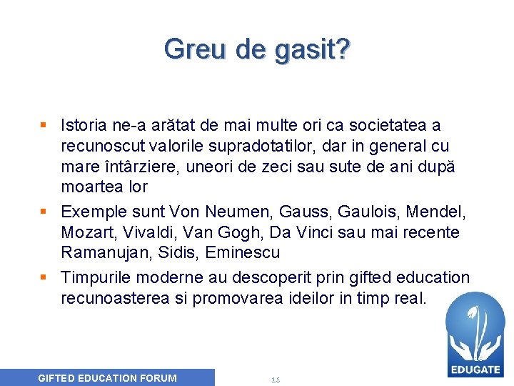 Greu de gasit? § Istoria ne-a arătat de mai multe ori ca societatea a