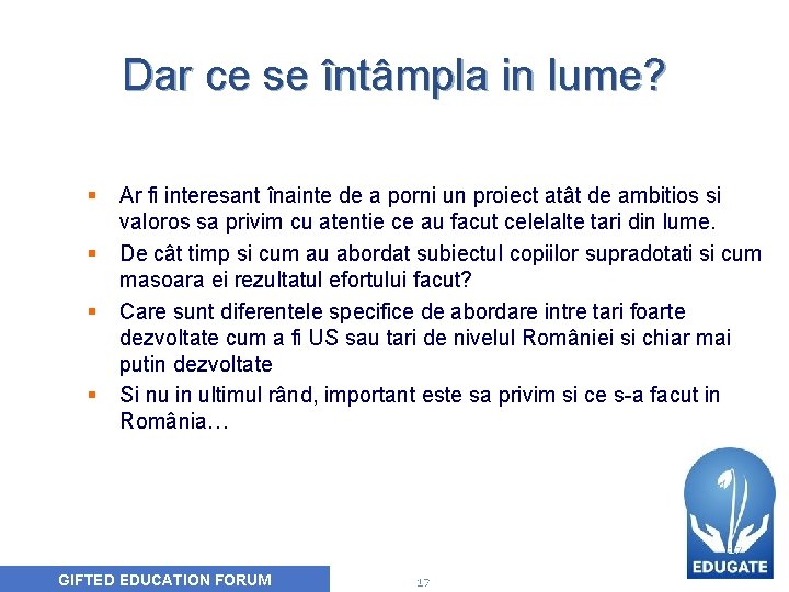 Dar ce se întâmpla in lume? § § Ar fi interesant înainte de a