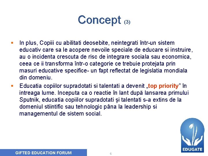Concept (3) § § In plus, Copiii cu abilitati deosebite, neintegrati într-un sistem educativ