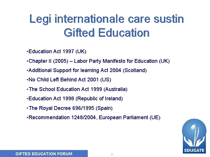 Legi internationale care sustin Gifted Education • Education Act 1997 (UK) • Chapter II