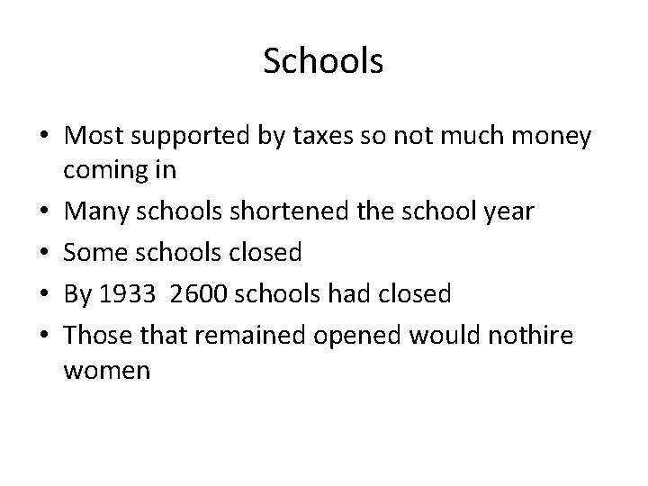 Schools • Most supported by taxes so not much money coming in • Many