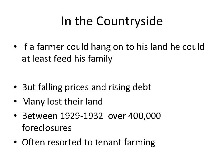 In the Countryside • If a farmer could hang on to his land he