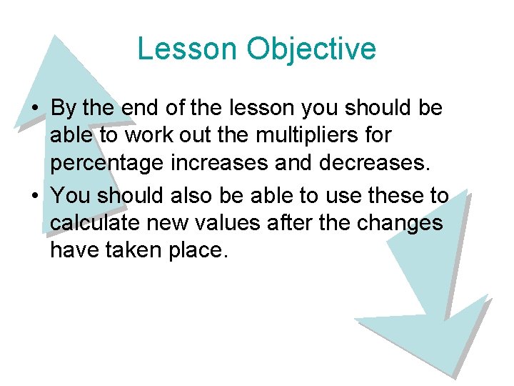 Lesson Objective • By the end of the lesson you should be able to