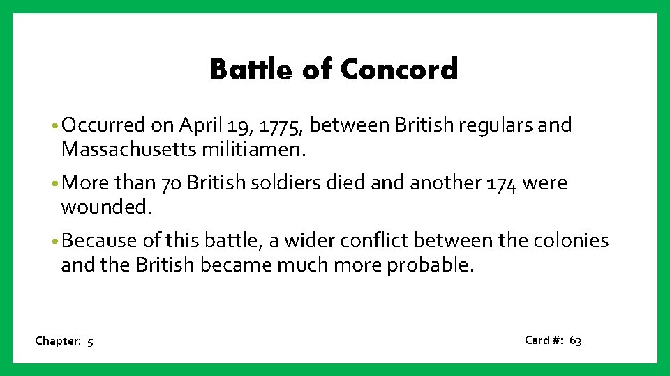 Battle of Concord • Occurred on April 19, 1775, between British regulars and Massachusetts