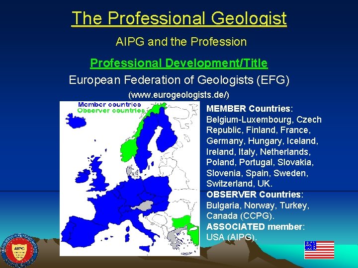 The Professional Geologist AIPG and the Professional Development/Title European Federation of Geologists (EFG) (www.