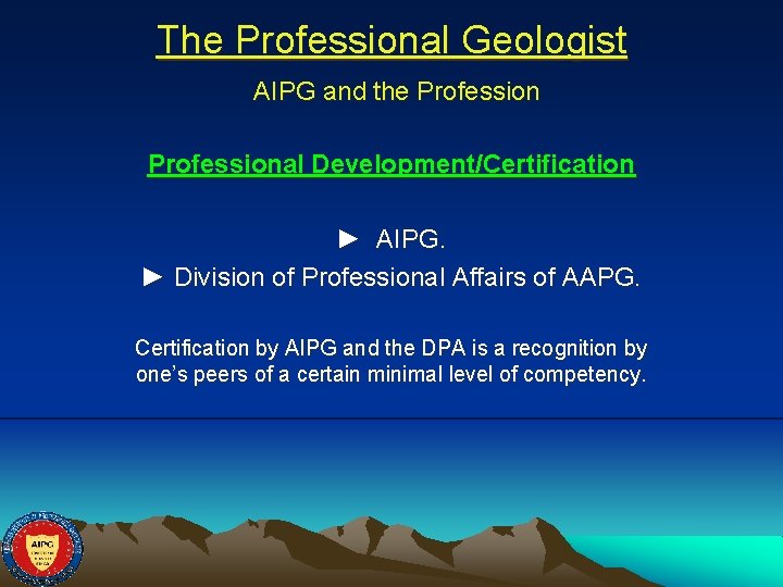 The Professional Geologist AIPG and the Professional Development/Certification ► AIPG. ► Division of Professional