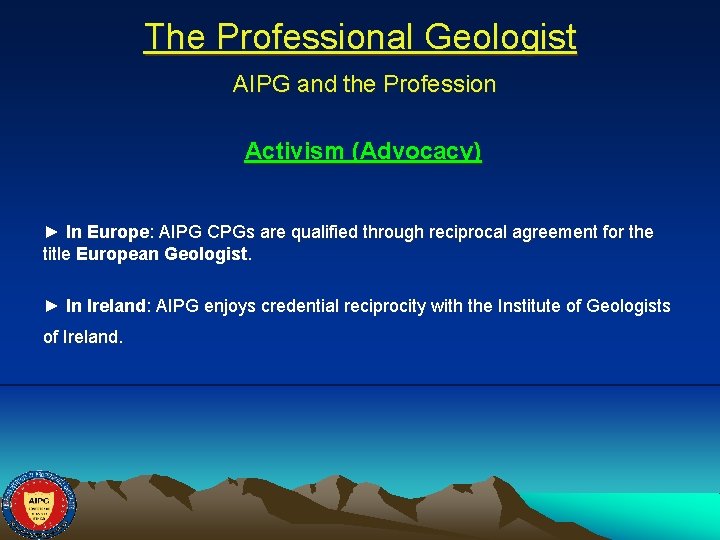 The Professional Geologist AIPG and the Profession Activism (Advocacy) ► In Europe: AIPG CPGs