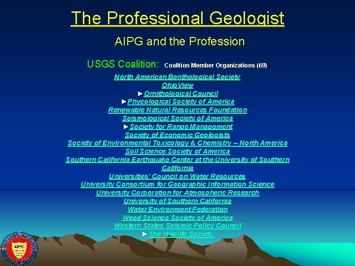 The Professional Geologist AIPG and the Profession USGS Coalition: Coalition Member Organizations (69) North