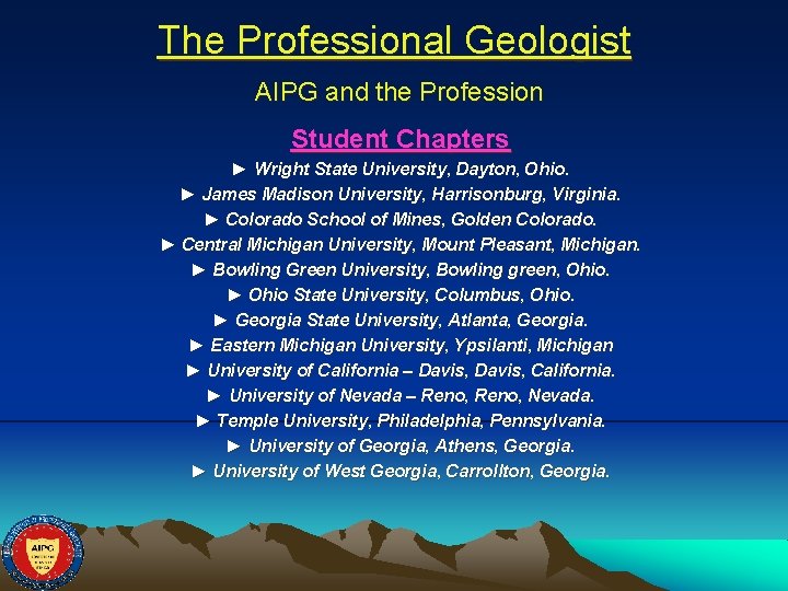 The Professional Geologist AIPG and the Profession Student Chapters ► Wright State University, Dayton,