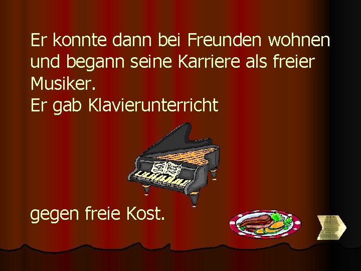 Er konnte dann bei Freunden wohnen und begann seine Karriere als freier Musiker. Er Er konnte dann bei Freunden wohnen und begann seine Karriere als freier Musiker. Er
