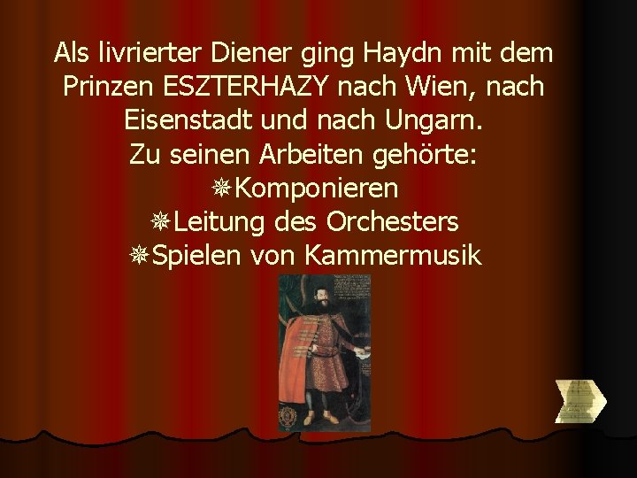 Als livrierter Diener ging Haydn mit dem Prinzen ESZTERHAZY nach Wien, nach Eisenstadt und Als livrierter Diener ging Haydn mit dem Prinzen ESZTERHAZY nach Wien, nach Eisenstadt und