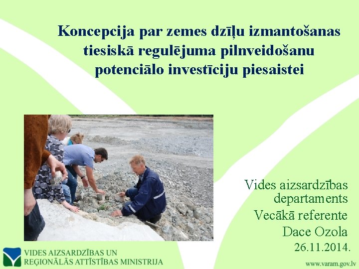 Koncepcija par zemes dzīļu izmantošanas tiesiskā regulējuma pilnveidošanu potenciālo investīciju piesaistei Vides aizsardzības departaments