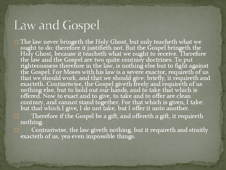 Law and Gospel � The law never bringeth the Holy Ghost, but only teacheth