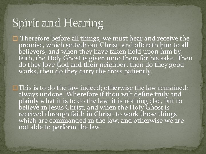 Spirit and Hearing � Therefore before all things, we must hear and receive the