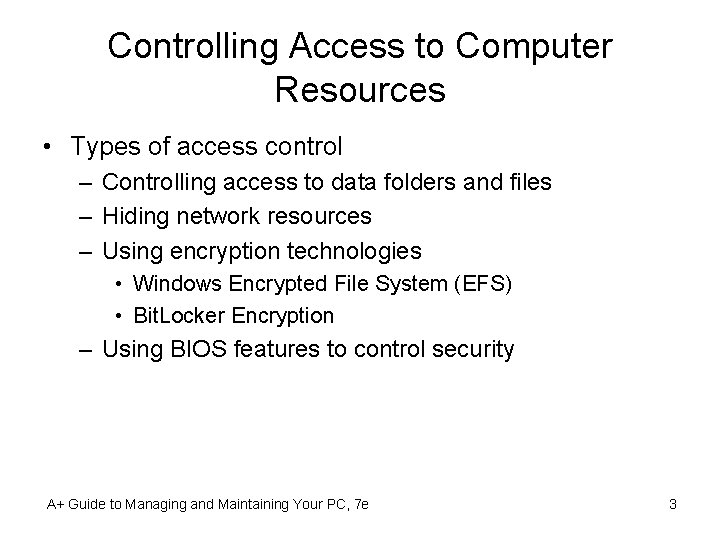 Controlling Access to Computer Resources • Types of access control – Controlling access to