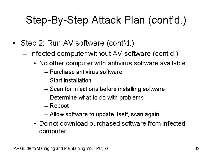 Step-By-Step Attack Plan (cont’d. ) • Step 2: Run AV software (cont’d. ) –