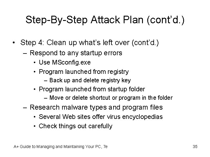 Step-By-Step Attack Plan (cont’d. ) • Step 4: Clean up what’s left over (cont’d.