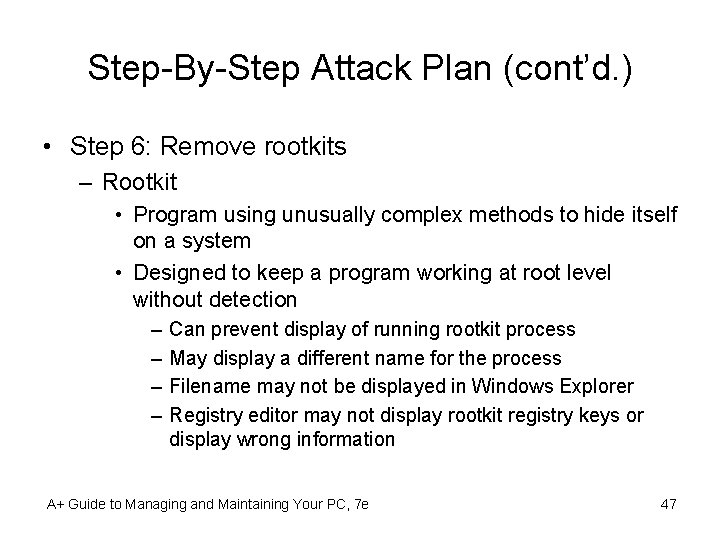 Step-By-Step Attack Plan (cont’d. ) • Step 6: Remove rootkits – Rootkit • Program