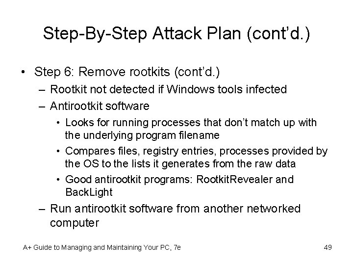 Step-By-Step Attack Plan (cont’d. ) • Step 6: Remove rootkits (cont’d. ) – Rootkit
