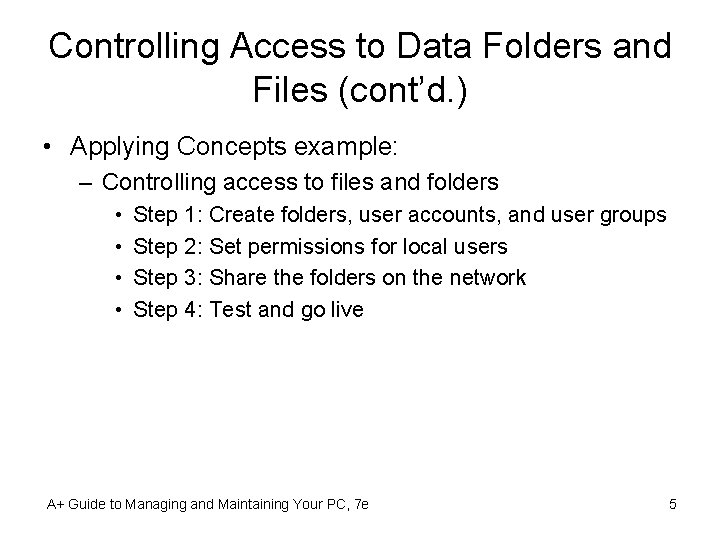 Controlling Access to Data Folders and Files (cont’d. ) • Applying Concepts example: –