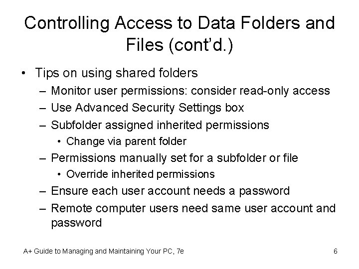 Controlling Access to Data Folders and Files (cont’d. ) • Tips on using shared