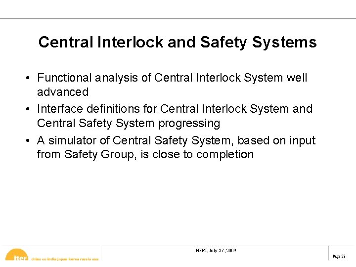 Central Interlock and Safety Systems • Functional analysis of Central Interlock System well advanced