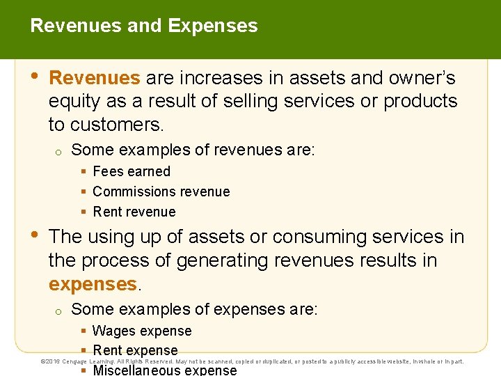 Revenues and Expenses • Revenues are increases in assets and owner’s equity as a