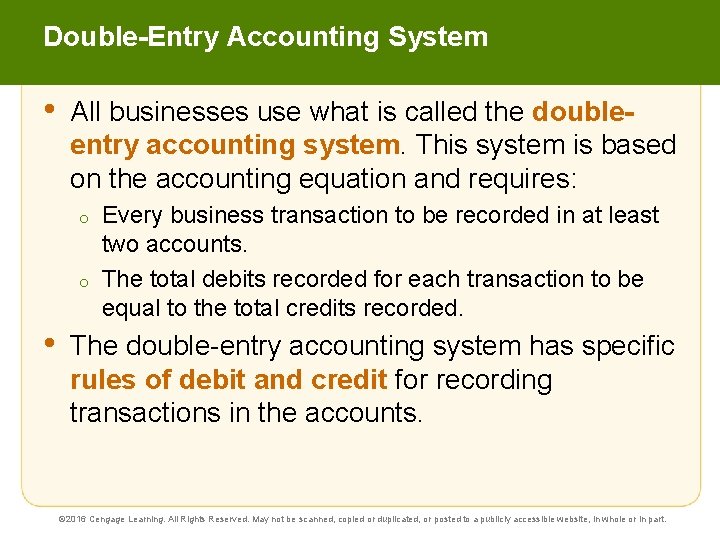Double-Entry Accounting System • All businesses use what is called the doubleentry accounting system.