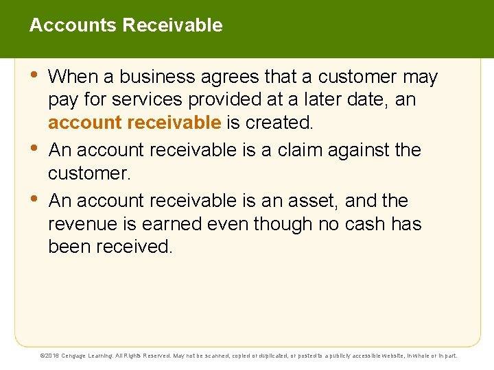 Accounts Receivable • • • When a business agrees that a customer may pay