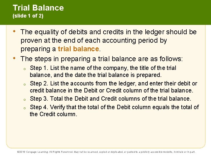 Trial Balance (slide 1 of 2) • • The equality of debits and credits