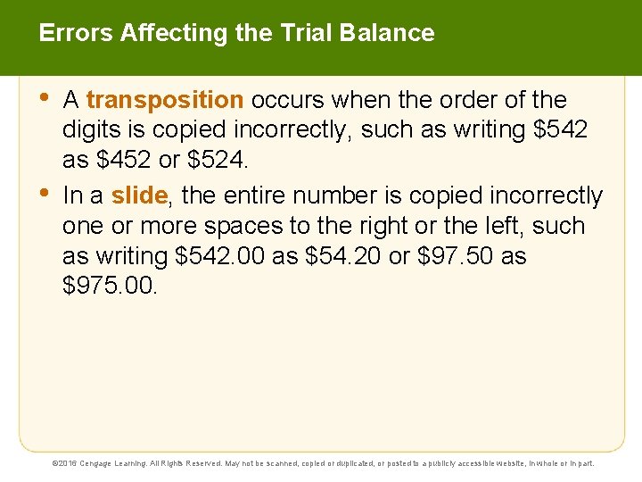 Errors Affecting the Trial Balance • • A transposition occurs when the order of