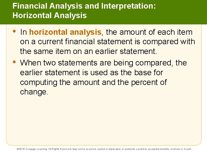 Financial Analysis and Interpretation: Horizontal Analysis • • In horizontal analysis, the amount of